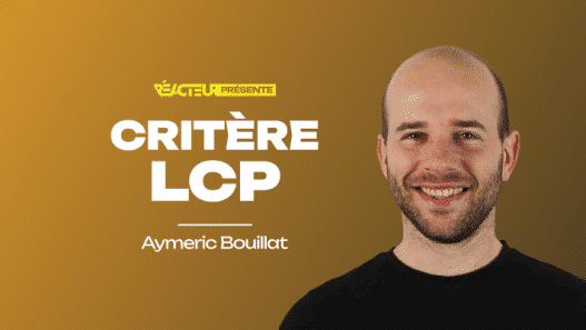 Mieux appréhender le critère LCP (Largest Contentful Paint)