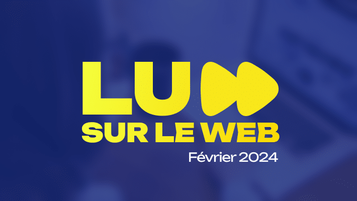 Revue du web (février 2024)