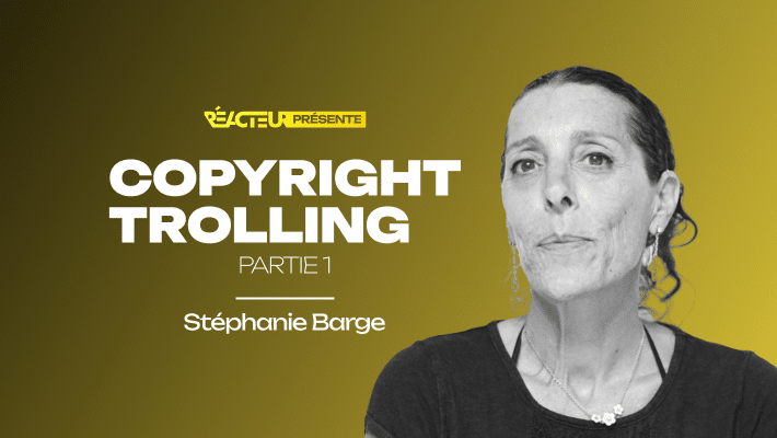 Copyright Trolling en France : comprendre et contrôler les abus d’une pratique controversée [Partie 1]- Stéphanie Barge