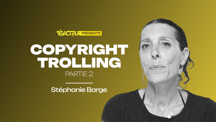 Copyright Trolling en France : comprendre et contrôler les abus d’une pratique controversée [Partie 2] - Stéphanie Barge