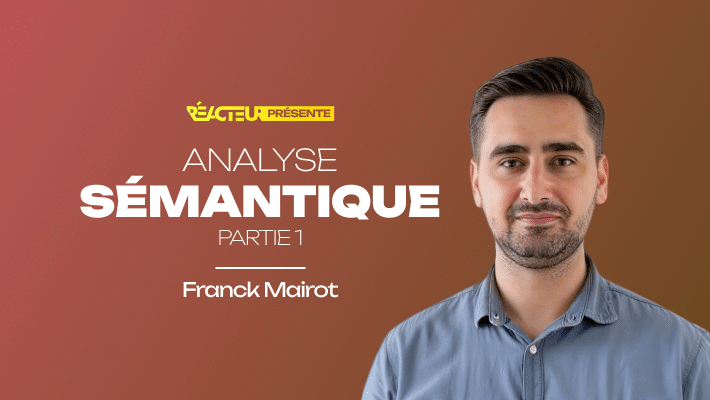 Comment utiliser l'IA et la data pour augmenter vos études sémantiques ? [Partie 1] - Franck Mairot