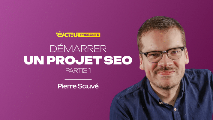 Démarrer un projet de consulting SEO : astuces pratiques pour partir du bon pied [Partie 1] - Pierre Sauvé