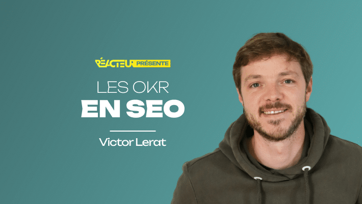 Implémenter les OKR en SEO : 5 exemples concrets pour atteindre vos objectifs - Victor Lerat