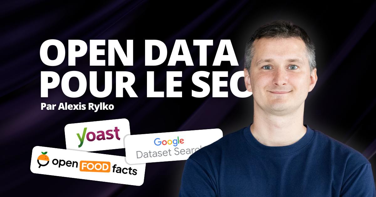 Open data pour le SEO : comment les trouver et les utiliser à travers des exemples concrets