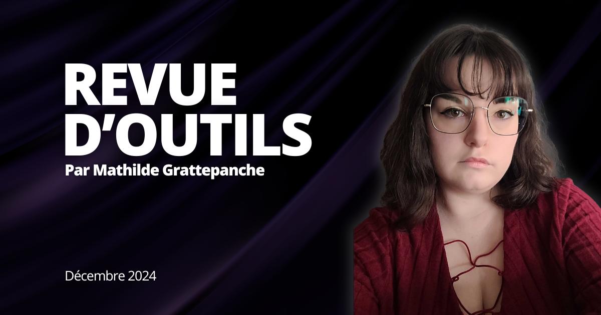 Revue d’outils (décembre 2024)